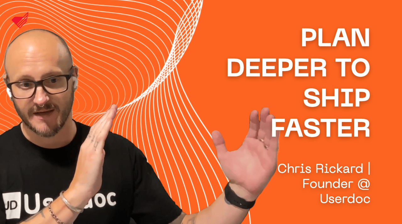 Plan Deeper to Ship Faster